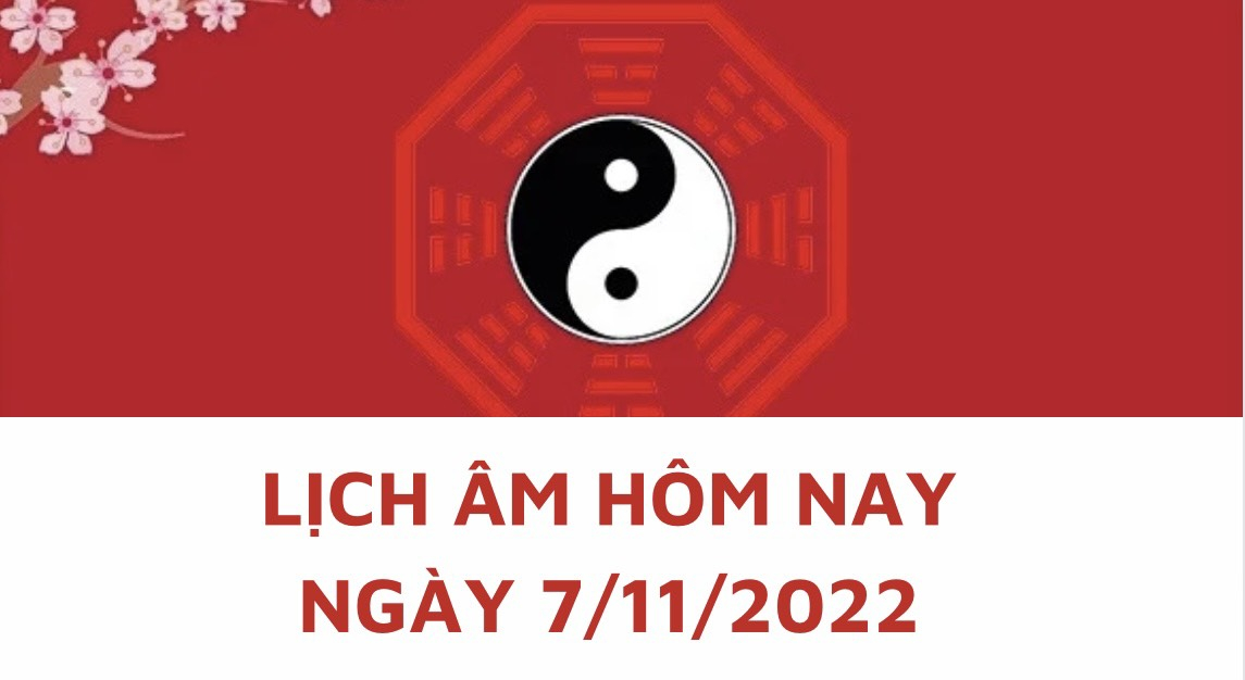 lich am hom nay xem tot xau 7 11 2022 tuc 14 10 2022 am lich hinh 1