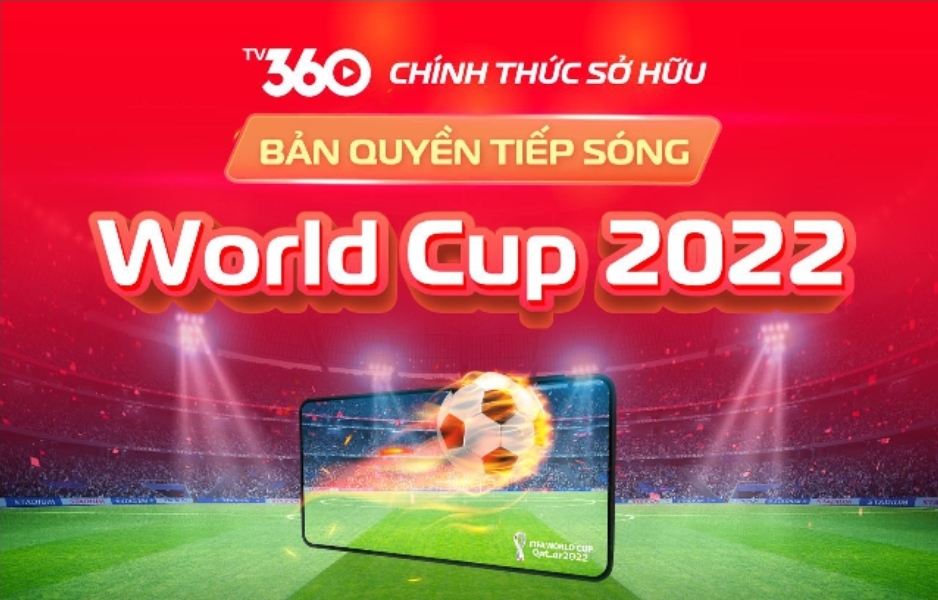 viettel tv360 co ban quyen tiep song day du 64 tran world cup 2022 hinh 1