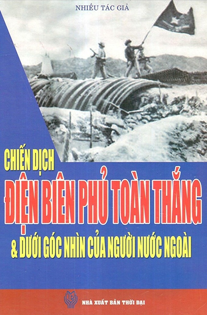 Tác phẩm Chiến dịch Điện Biên Phủ toàn thắng và dưới góc nhìn của người nước ngoài là một công trình tập hợp các tư liệu, hồi ức, bài viết của nhiều tác giả trong và ngoài nước.