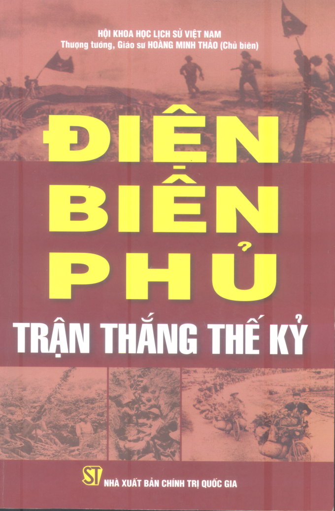 Cuốn sách Điện Biên Phủ - Trận thắng thế kỷ của tập thể tác giả do Thượng tướng, Giáo sư Hoàng Minh Thảo chủ biên.