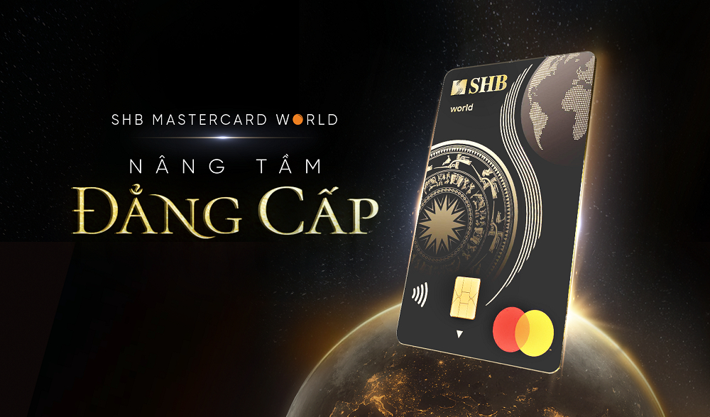 mo ra the gioi nang tam dang cap voi the tin dung shb mastercard world hinh 2