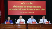 Đề xuất hợp nhất 5 đoàn thể chính trị- xã hội thành các ban của MTTQ Việt Nam