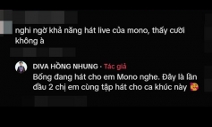 Dân mạng nghi ngờ khả năng hát live của MONO, diva Hồng Nhung liền lên tiếng