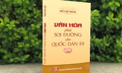 Xuất bản cuốn sách 'Văn hóa phải soi đường cho quốc dân đi' của Chủ tịch Hồ Chí Minh