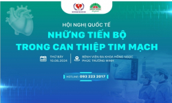 Hội nghị Quốc tế cập nhật “Những tiến bộ trong can thiệp tim mạch tại Việt Nam và trên thế giới”