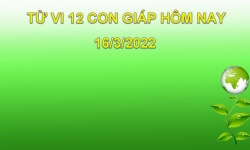 Tử vi 16/3/2022 hôm nay thứ 4 ngày 14/2 âm lịch của 12 con giáp