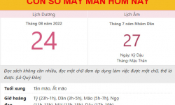 Con số may mắn hôm nay 24/8/2022 thứ 4, ngày 27/7 âm lịch