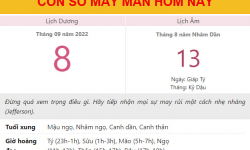 Con số may mắn hôm nay 8/9/2022 thứ 5, ngày 13/8 âm lịch