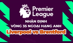Nhận định Liverpool vs Brentford, 23h30 ngày 6/5, vòng 35 Premier League 2022/23
