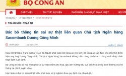 Bộ Công an thông tin về việc Chủ tịch Ngân hàng Sacombank Dương Công Minh bị cấm xuất cảnh