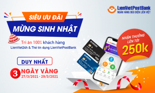 “Siêu ưu đãi - Mừng sinh nhật” cùng LienVietPostBank