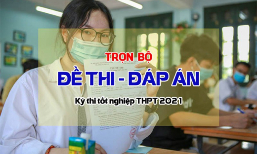 Đáp án đề thi môn Lịch sử thi tốt nghiệp THPT 2021 (tất cả các mã đề)