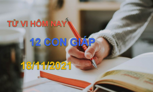 Tử vi hôm nay 18/11/2021, thứ 5 ngày 14/10 âm lịch của 12 con giáp