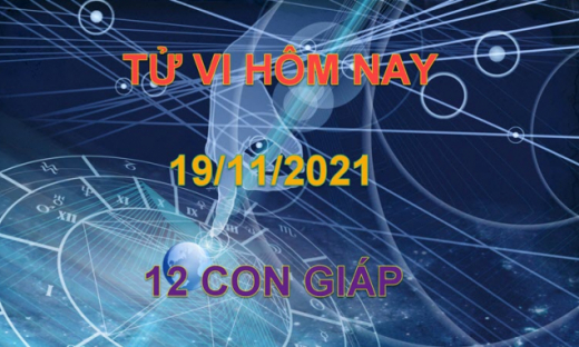 Tử vi hôm nay 19/11/2021, thứ 6 ngày 15/10 âm lịch của 12 con giáp