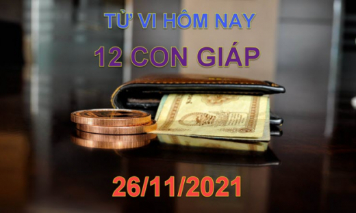 Tử vi hôm nay 26/11/2021, thứ 6 ngày 22/10 âm lịch của 12 con giáp