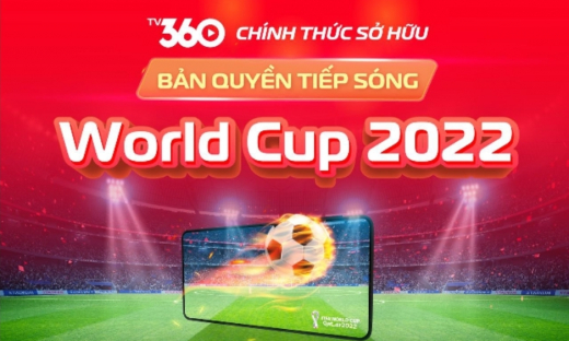 Viettel TV360 có bản quyền tiếp sóng đầy đủ 64 trận World Cup 2022