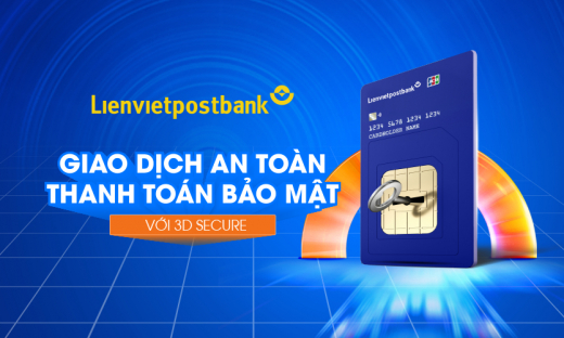 Lienvietpostbank tăng cường bảo mật giao dịch trực tuyến với 3D-Secure 2.0