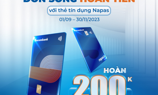 Hoàn ngay 200.000 đồng khi mở và chi tiêu thanh toán bằng thẻ tín dụng nội địa Napas Sacombank