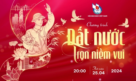 Hội Nhà báo Việt Nam tổ chức chương trình “Đất nước trọn niềm vui”