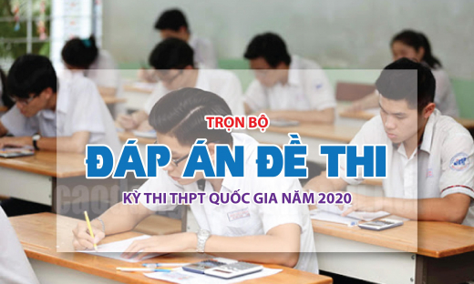 Đáp án đề thi Tiếng Anh tốt nghiệp THPT 2020 (24 mã đề)