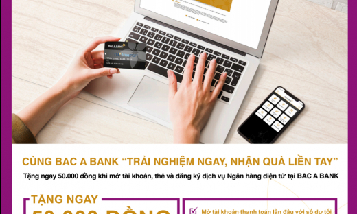 Cùng BAC A BANK “Trải nghiệm ngay, nhận quà liền tay”