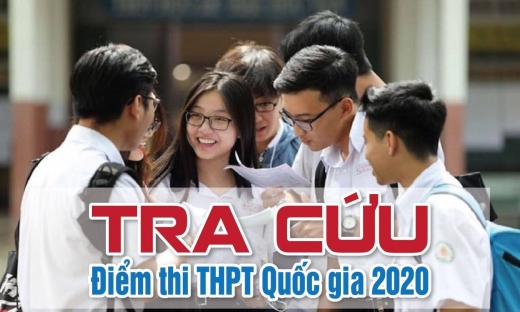 Tra cứu điểm thi tốt nghiệp THPT Quốc gia 2020 nhanh nhất