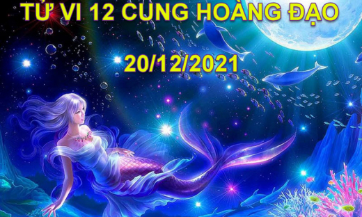 Xem tử vi của 12 cung hoàng đạo hôm nay thứ 2 ngày 20/12/2021