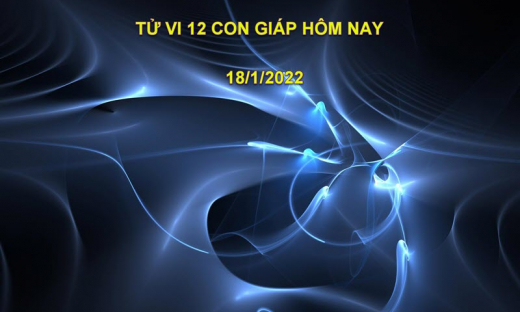 Tử vi hôm nay 18/1/2022, thứ 3 ngày 16/12 âm lịch của 12 con giáp