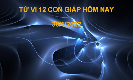 Tử vi hôm nay 30/1/2022, Chủ nhật ngày 28/12 âm lịch của 12 con giáp