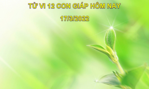 Tử vi 17/3/2022 hôm nay thứ 5 ngày 15/2 âm lịch của 12 con giáp