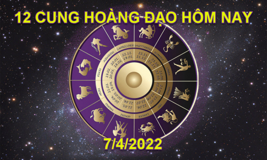 Dự đoán 12 cung hoàng đạo hôm nay, tử vi thứ 5 ngày 7/4/2022