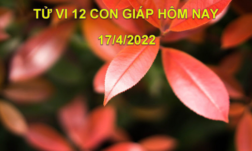 Tử vi 18/4/2022 hôm nay thứ 2 ngày 18/3 âm lịch của 12 con giáp