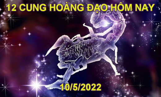 Dự đoán 12 cung hoàng đạo hôm nay, tử vi thứ 3 ngày 10/5/2022