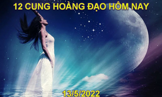 Dự đoán 12 cung hoàng đạo hôm nay, tử vi thứ 6 ngày 13/5/2022