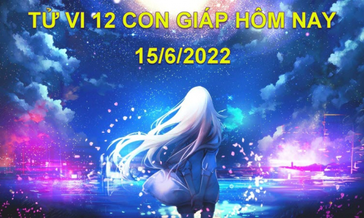 Tử vi 15/6/2022 hôm nay, thứ 4 ngày 17/5 âm lịch của 12 con giáp