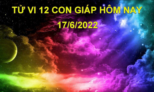 Tử vi 17/6/2022 hôm nay, thứ 6 ngày 19/5 âm lịch của 12 con giáp