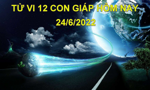 Tử vi 24/6/2022 hôm nay, thứ 6 ngày 26/5 âm lịch của 12 con giáp