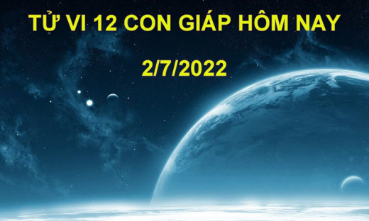 Tử vi 2/7/2022 hôm nay, thứ 7 ngày 4/6 âm lịch của 12 con giáp