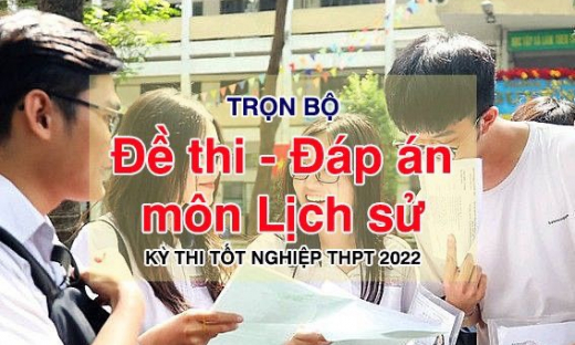 Đáp án đề thi tốt nghiệp THPT 2022 môn Lịch sử (tất cả các mã đề)