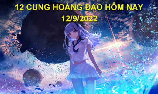 Tử vi 12 cung hoàng đạo hôm nay, thứ 2 ngày 12/9/2022