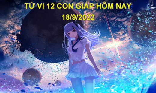 Tử vi hôm nay 18/9/2022, Chủ nhật ngày 23/8 âm lịch của 12 con giáp