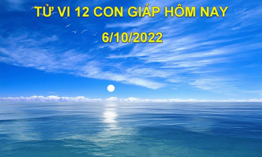 Tử vi hôm nay 6/10/2022, thứ 5 ngày 11/9 âm lịch của 12 con giáp