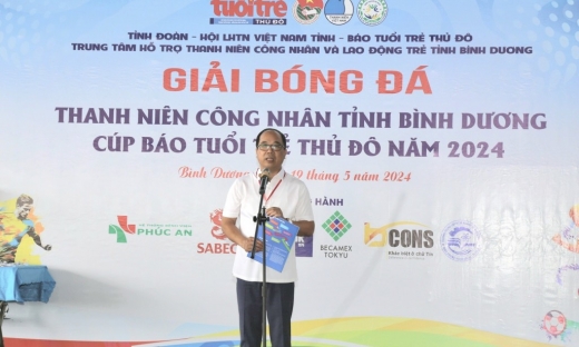 Khai mạc Giải Bóng đá nam Thanh niên công nhân tỉnh Bình Dương - Cúp báo Tuổi trẻ Thủ đô năm 2024