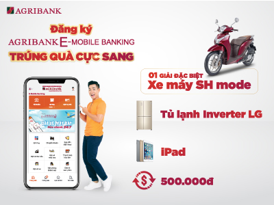 “Đăng ký Agribank E-Mobile Banking trúng quà cực sang”