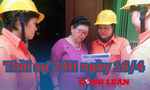 Thời sự 24H ngày 16/4: Chính thức giảm giá điện, giảm tiền điện trong 3 tháng